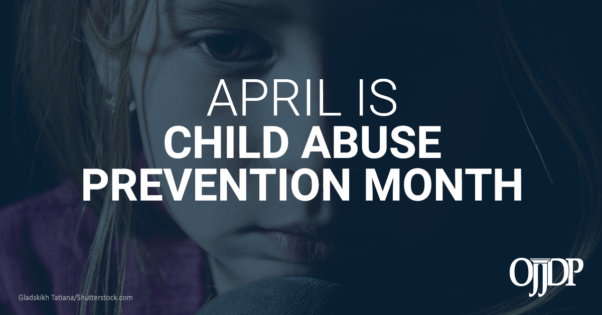 April is National Child Abuse Prevention Month | Office of Juvenile ...
