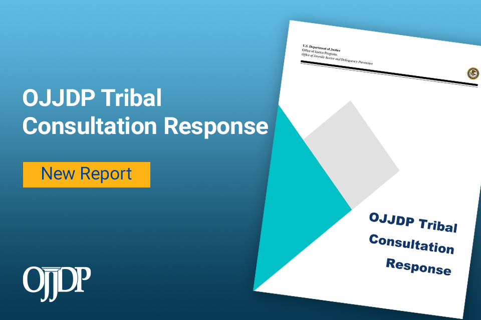 OJJDP Tribal Consultation Response report, July 2021 