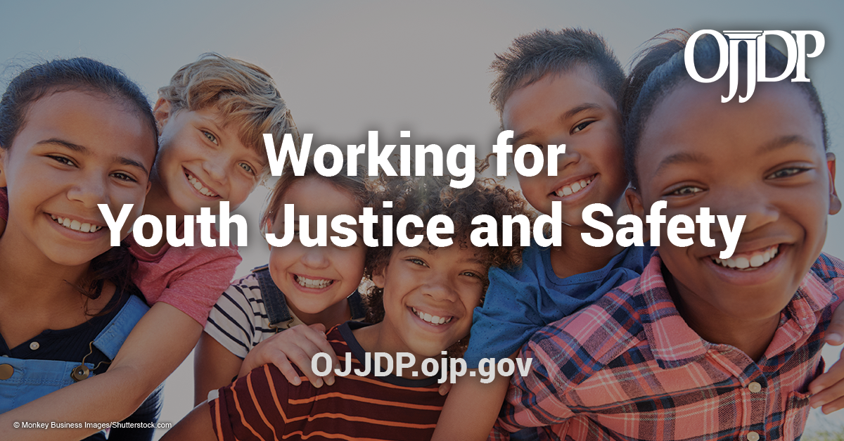 OJJDP - Working for Youth Justice and Safety