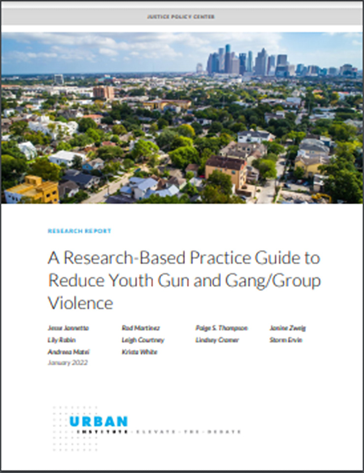 Thumbnail for Urban Institute report, A Research-Based Practice Guide to Reduce Youth Gun and Gang/Group Violence