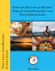 JUVJUST - Tribal Legal Code Resource: Guide for Drafting or Revising Tribal Juvenile Delinquency and Status Offense Laws