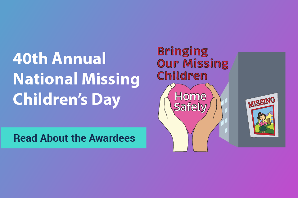 40th Annual National Missing Children's Day - Read About the Awardees 