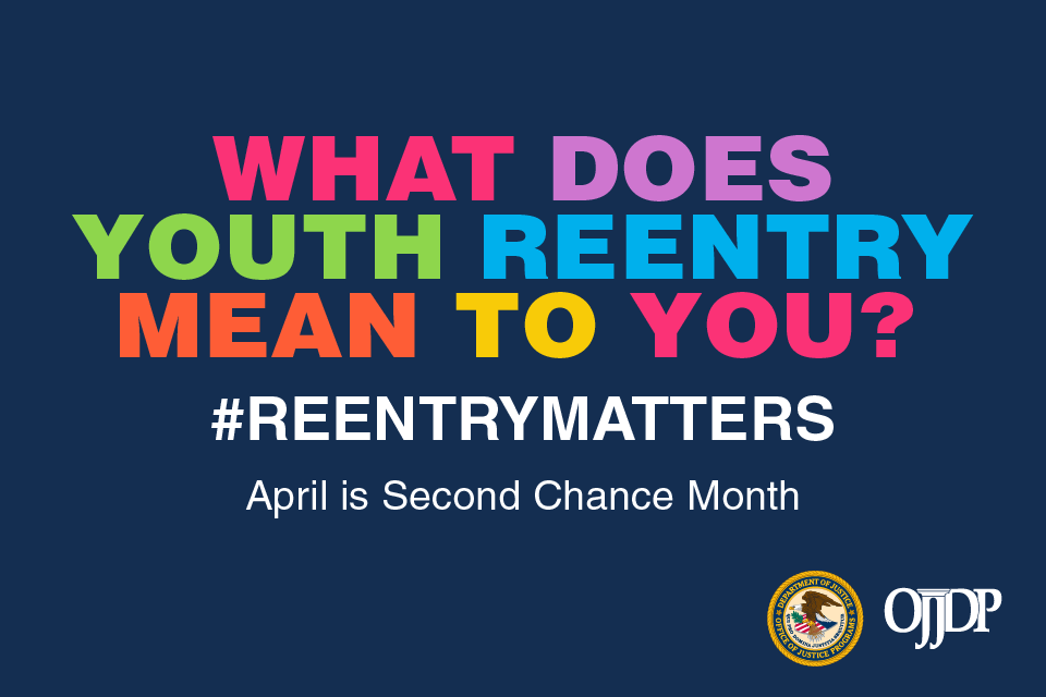 Second Chance Month - What does reentry mean to you? #ReentryMatters - April is Second Chance Month
