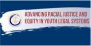 JUVJUST - CJJR - Advancing Racial Justice and Equity in Youth Legal Systems 