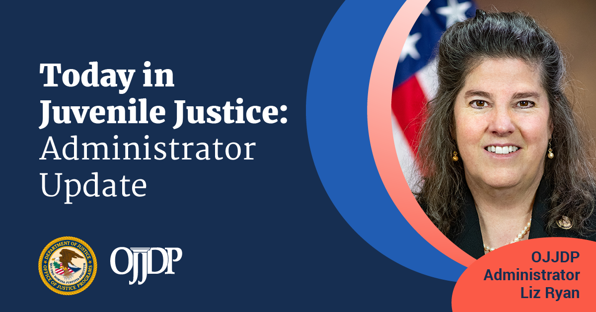 Today in Juvenile Justice: Administrator Update