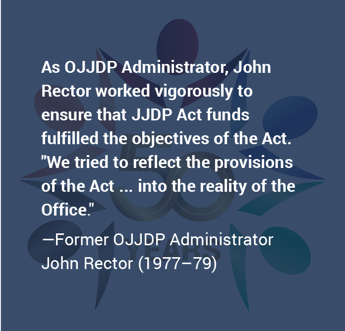 JJDPA 50th - Quote Former OJJDP Administrator John Rector (1977-1979)