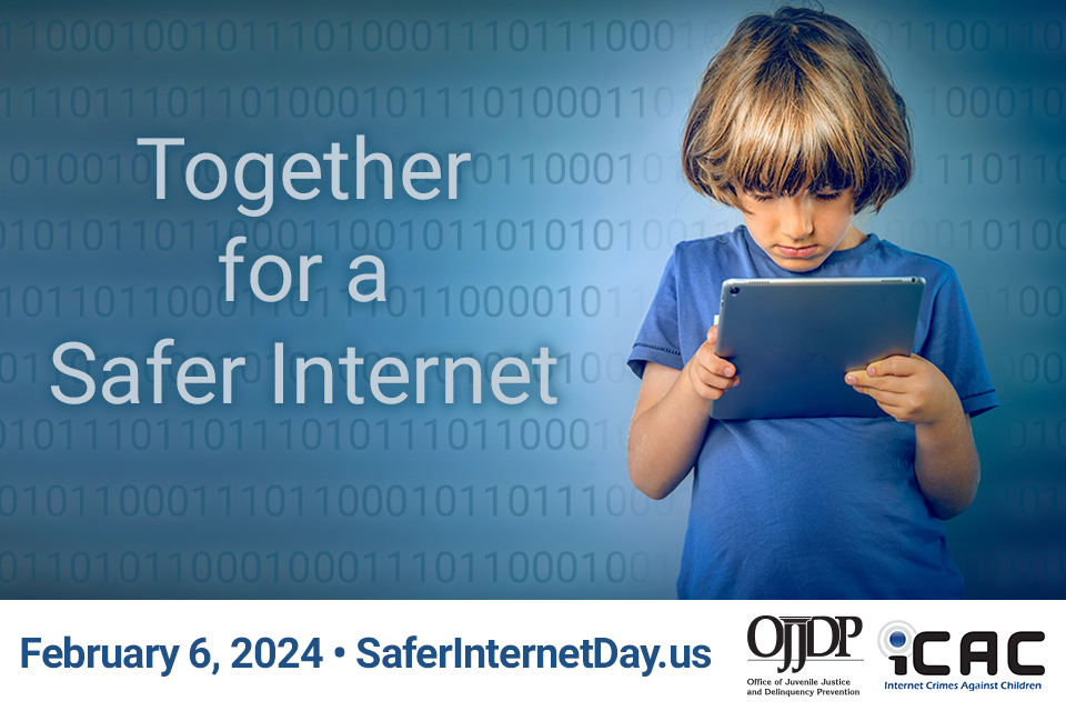 Together for a Safer Internet - February 6, 2024 - Safer Internet Day
