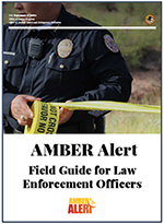 Thumbnail of AMBER Alert Field Guide for Law Enforcement Officers