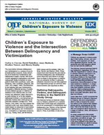 Children's Exposure to Violence and the Intersection Between  Delinquency and Victimization