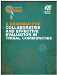 Cover of A Roadmap for Collaborative and Effective Evaluation in Tribal  Communities
