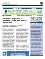 Children’s Exposure to Violence, Crime  and Abuse: An Update