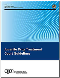 Thumbnail image of OJJDP's Juvenile Drug Treatment Court Guidelines