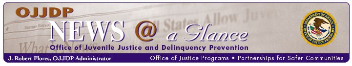 OJJDP News @ a Glance banner