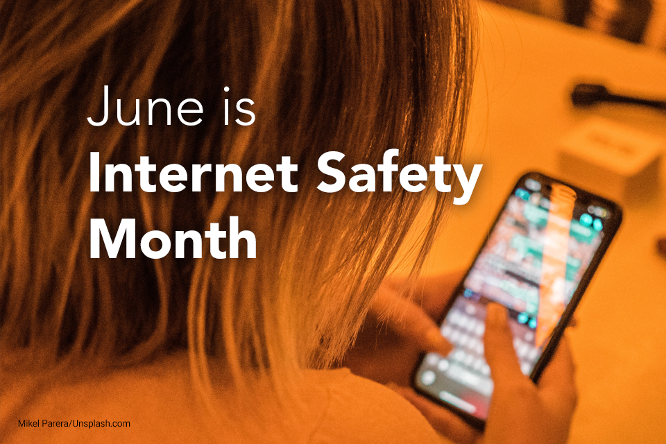 June is Internet Safety Month 
