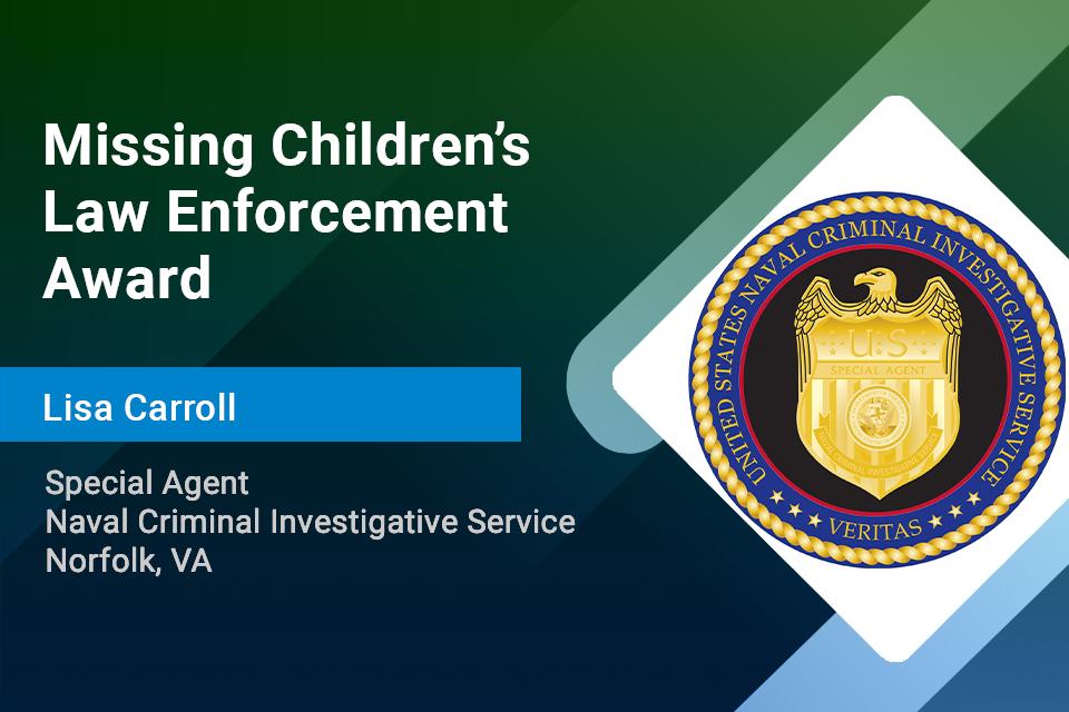 Special Agent Lisa Carroll, Missing Children's Law Enforcement Award 