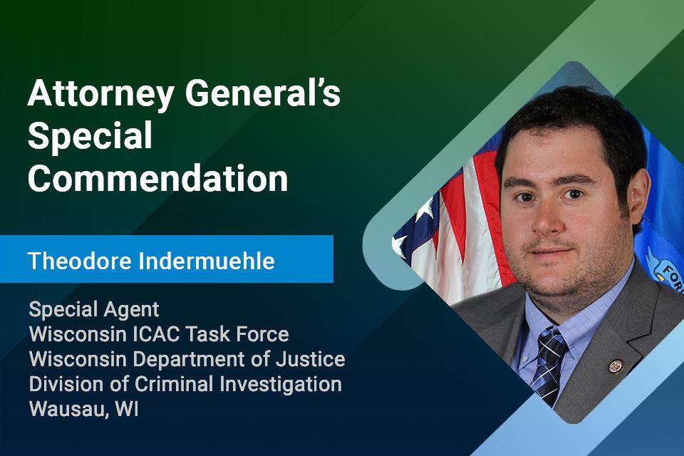 Attorney General's Special Commendation: Special Agent Theodore Indermuehle