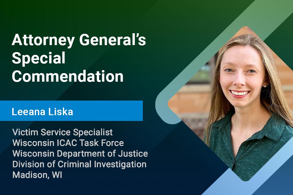 Victim Service Specialist Leeana Liska, Attorney General's Special Commendation