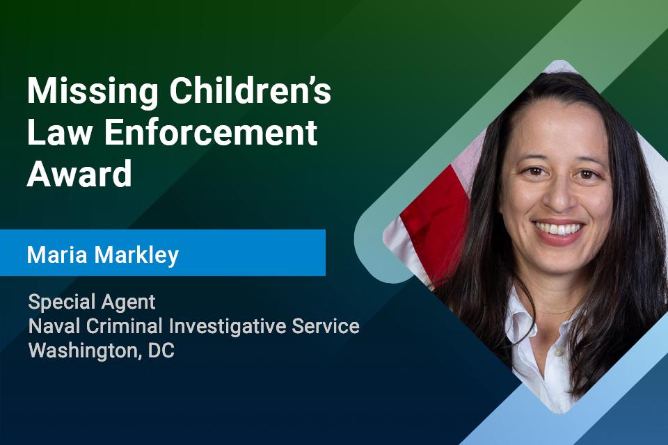 Special Agent Maria Markley, Missing Children's Law Enforcement Award 