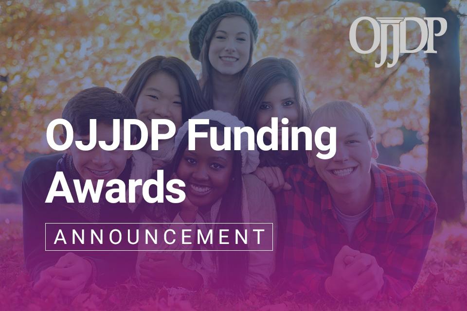 OJJDP Funding Awards Announcement 