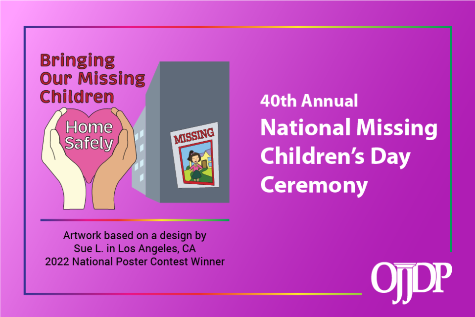 40th Annual National Missing Children's Day - Ceremony