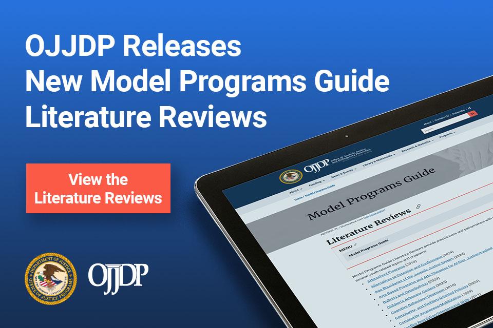 OJJDP Releases New Model Programs Guide Literature Reviews
