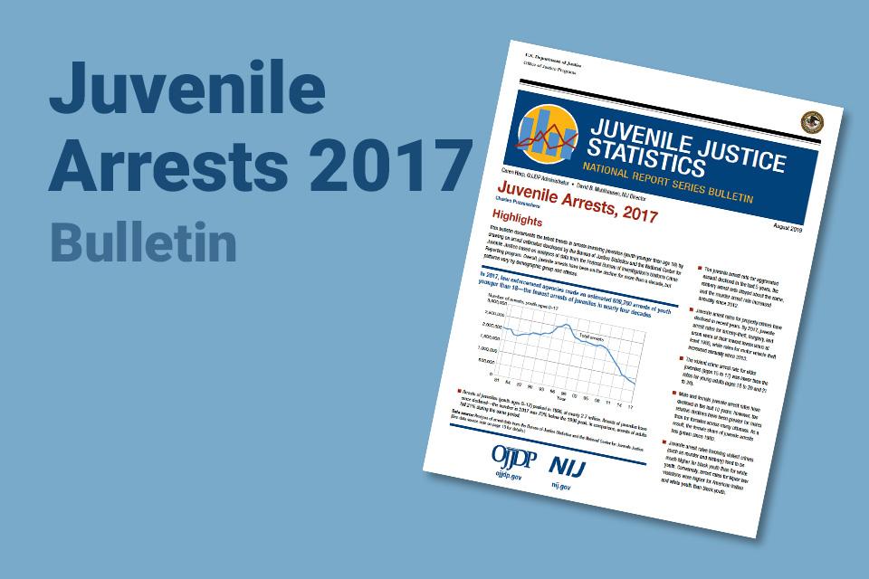 Juvenile Arrests, 2017 Bulletin