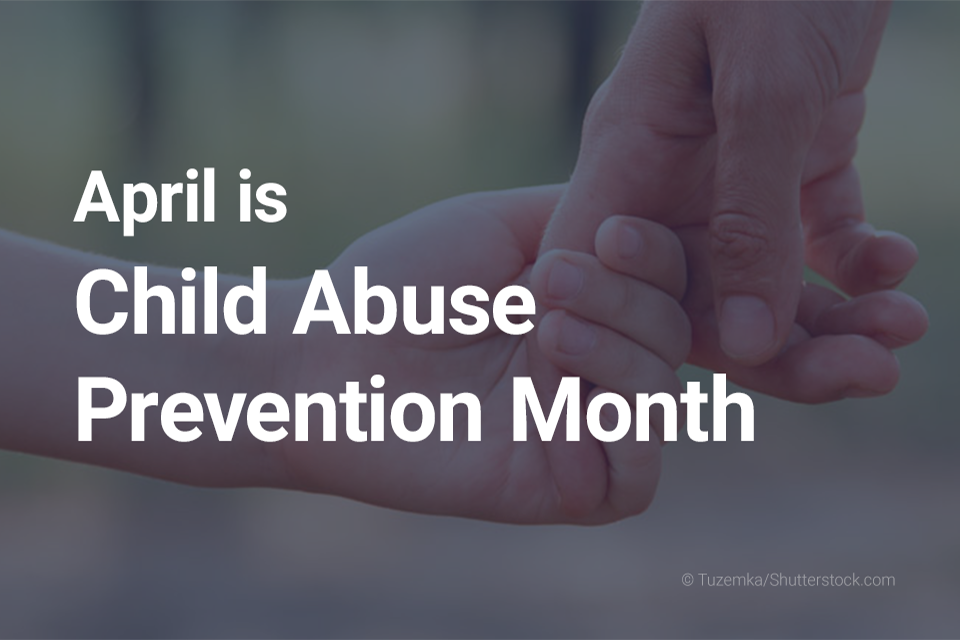 April is Child Abuse Prevention Month 960x640