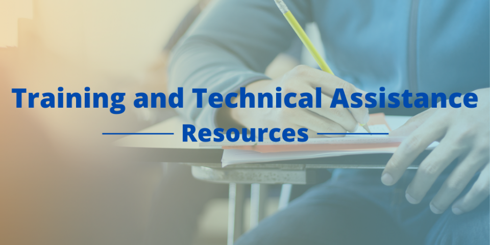 Training and Technical Assistance Resources