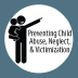 Preventing Chile Abuse, Neglect, and Victimization