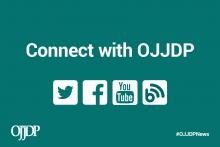 Connect with OJJDP 