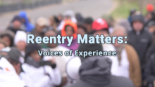 Reentry Matters: Voices of Experience