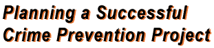 Planning a Successful Crime Prevention Project